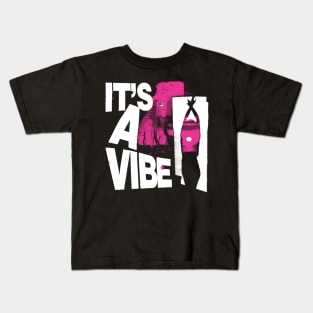 It's A Vibe Kids T-Shirt